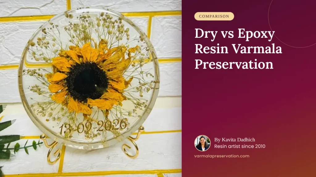 Which One Is the Best: Dry Varmala Preservation or Epoxy Resin Varmala Preservation?