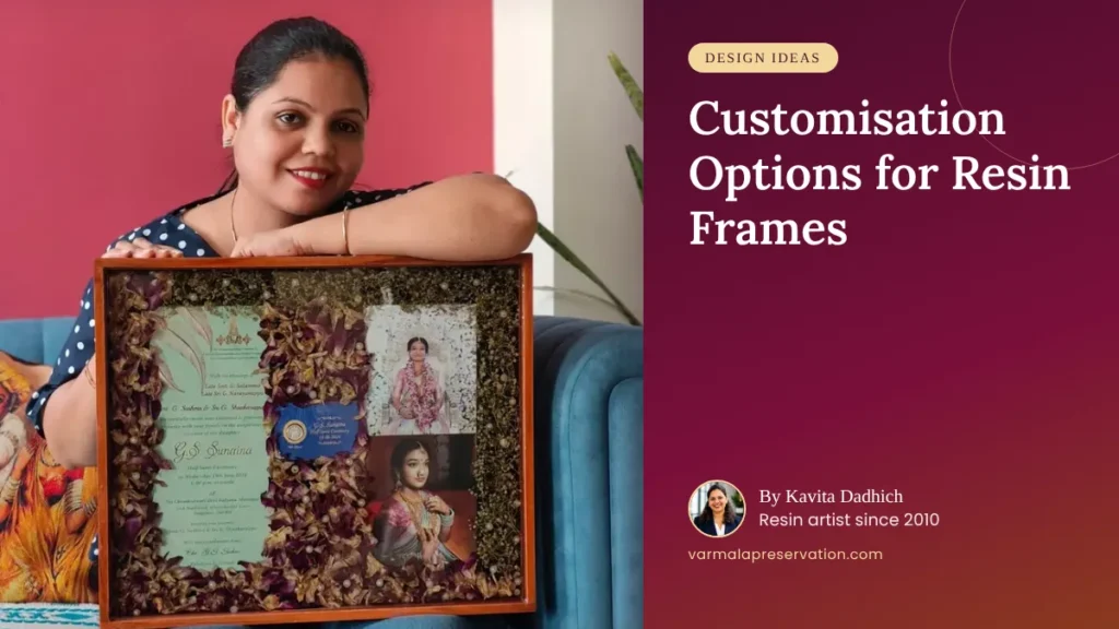 Different Customization Options Available in Resin Frames for Wedding Flowers