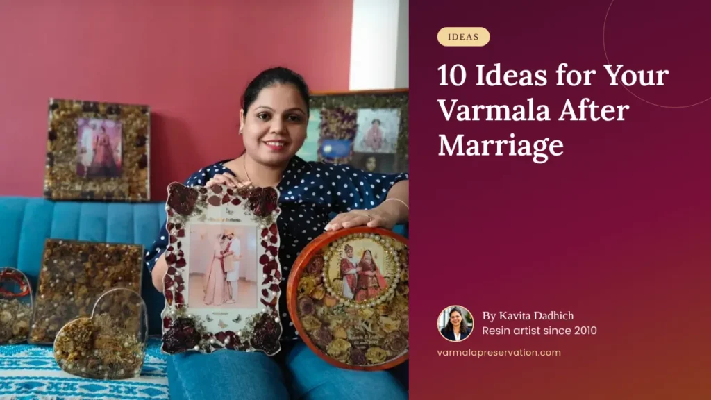 What to Do With Your Varmala After Marriage: 10 Ideas
